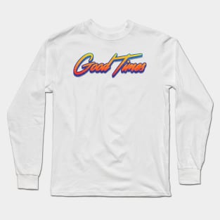 Good Times Long Sleeve T-Shirt